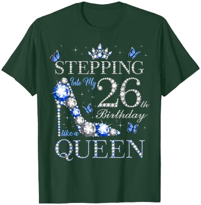 Stepping Into My 26th Birthday Like A Queen 26 Years Old T-Shirt - T-Shirt | Forest