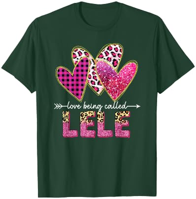 I Love Being Called Lele Grandma Valentine Mothers day T-Shirt - T-Shirt | Forest