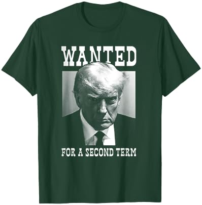 Trump Mugshot Wanted For Second Term 2024 T-Shirt - T-Shirt | Forest