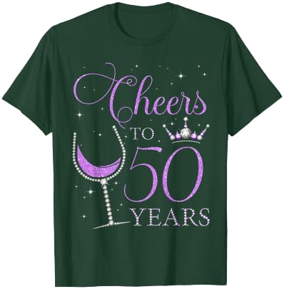 Cheers to 50 Years Old Bday 50th Birthday Party Woman Queen T-Shirt - T-Shirt | Forest