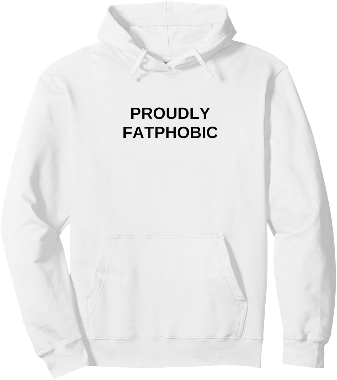 Proudly Fatphobic Offensive Funny Dark Humor Gym Workout Hoodie - Hoodie | White