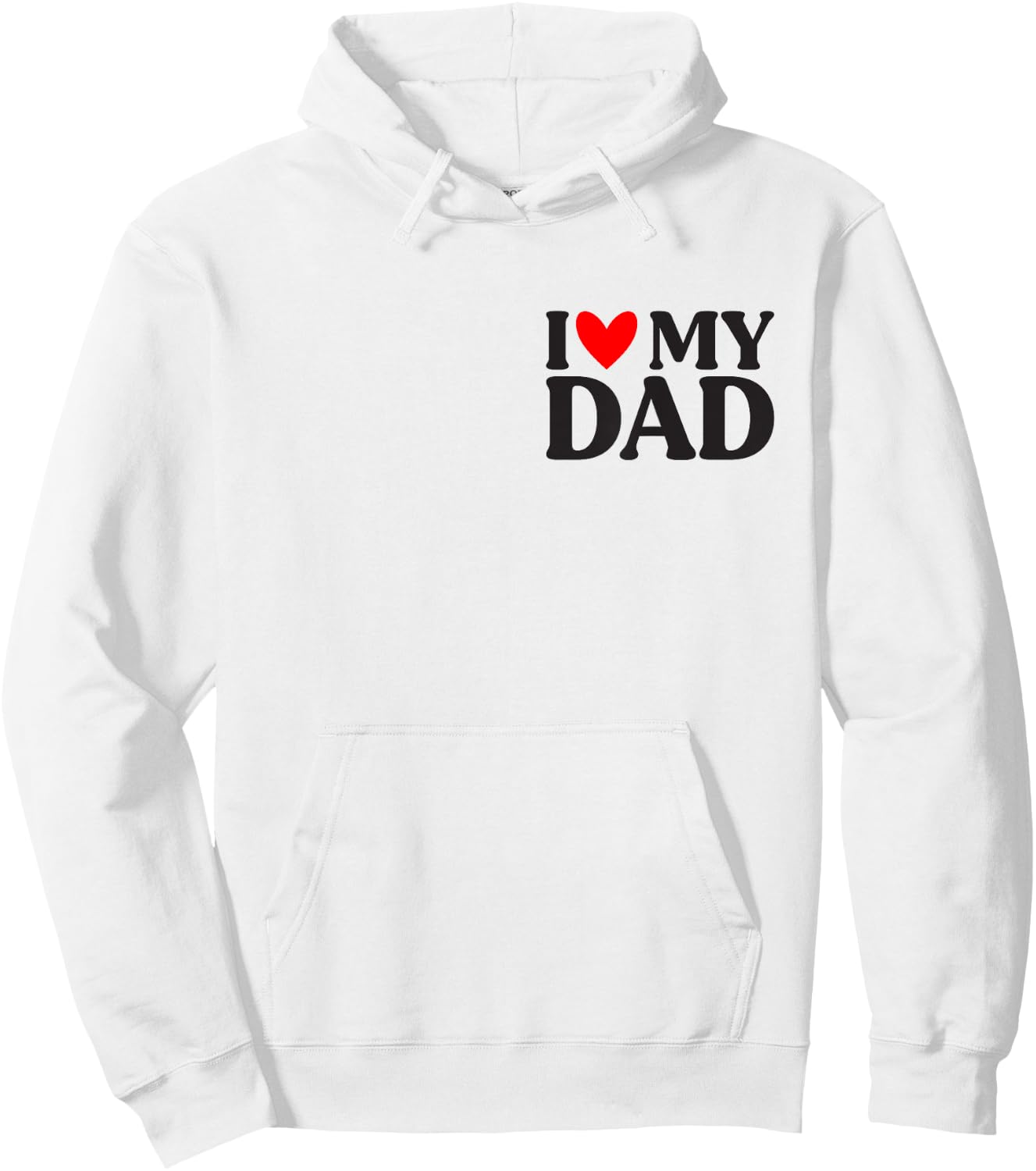 I Love My Dad Shirt Funny Father's Day Hoodie - Hoodie | White