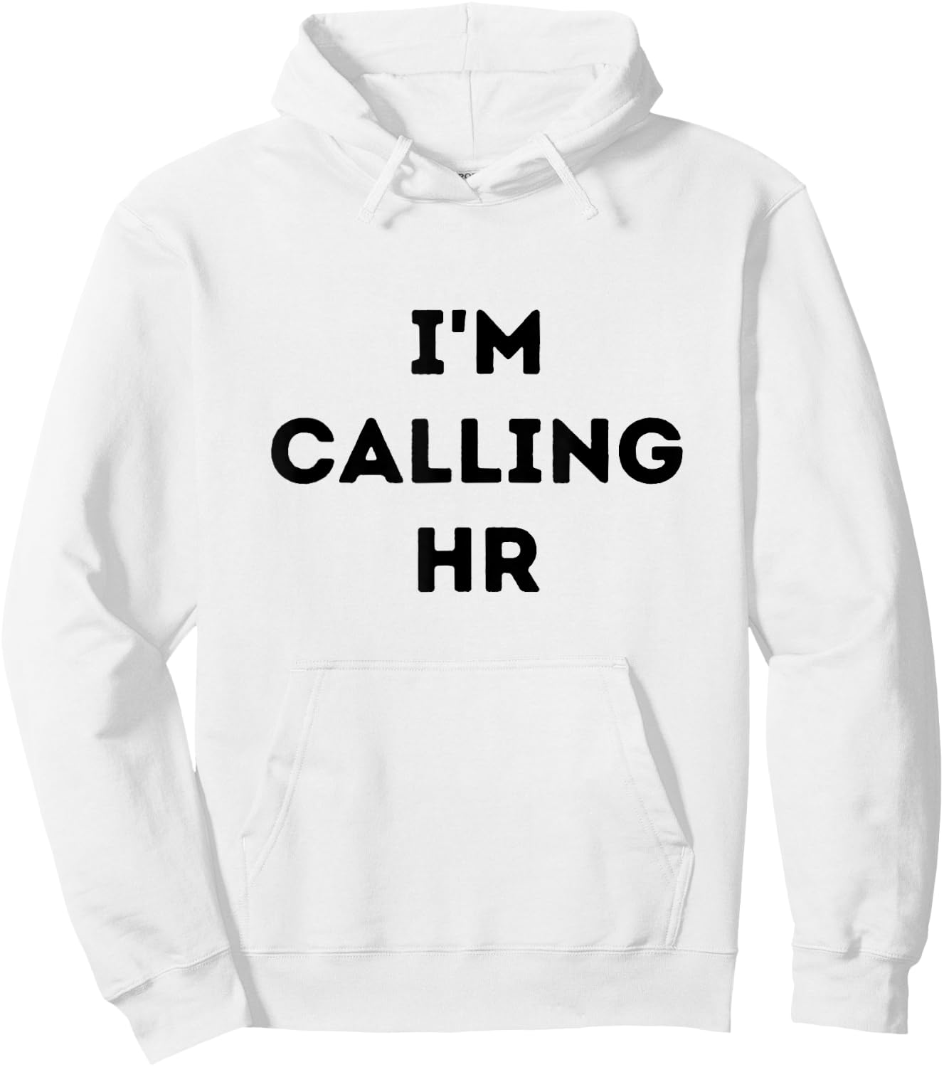 I'm Calling HR Hoodie - Hoodie | White