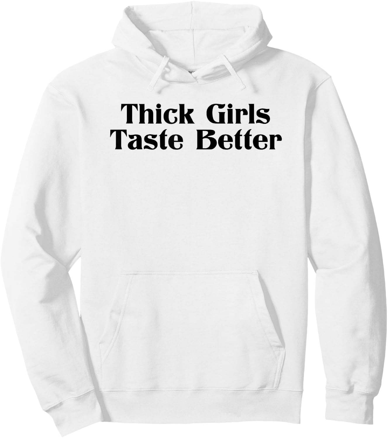 Thick Girls Taste Better Hoodie - Hoodie | White