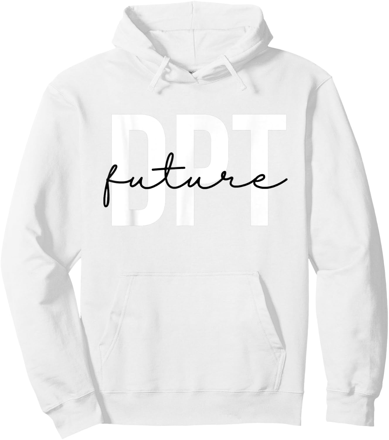 Future Doctor of Physical Therapy DPT Physical Therapist PTA Hoodie - Hoodie | White