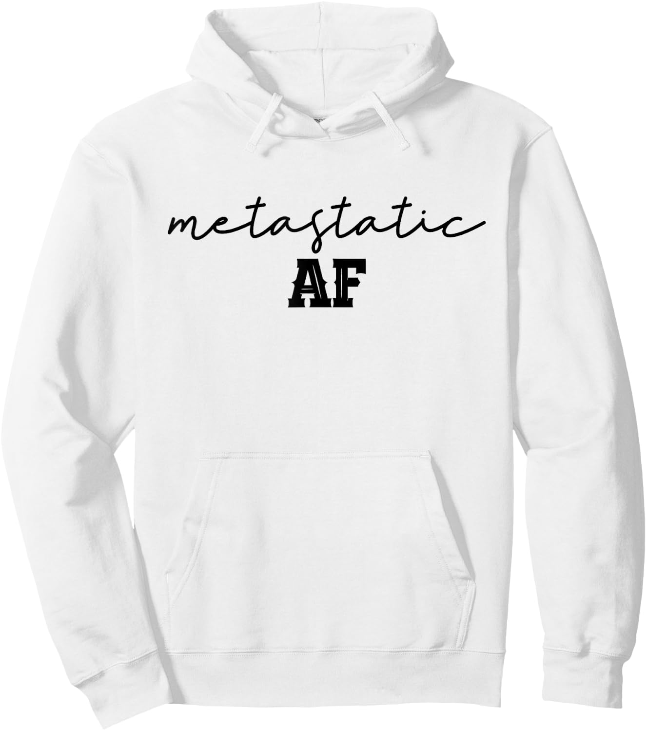 Funny Metastatic Breast Cancer Metastatic AF Chemo Stage IV Hoodie - Hoodie | White