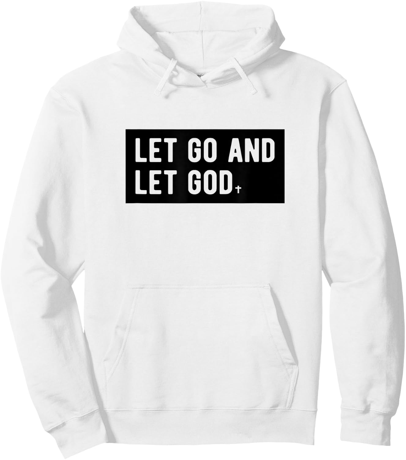 Christianity Faith Let Go And Let God Christian Sayings Hoodie - Hoodie | White