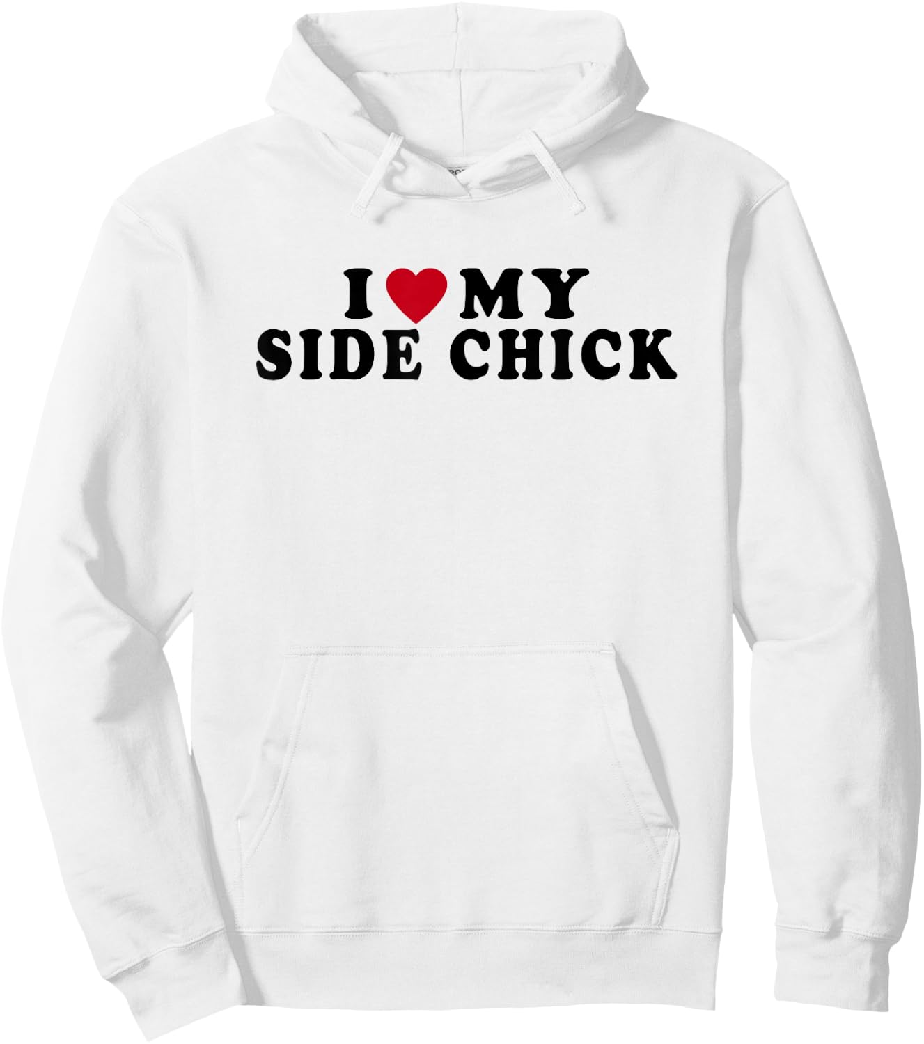Funny I Love My Side Chick I Heart My Side Chick Hoodie - Hoodie | White