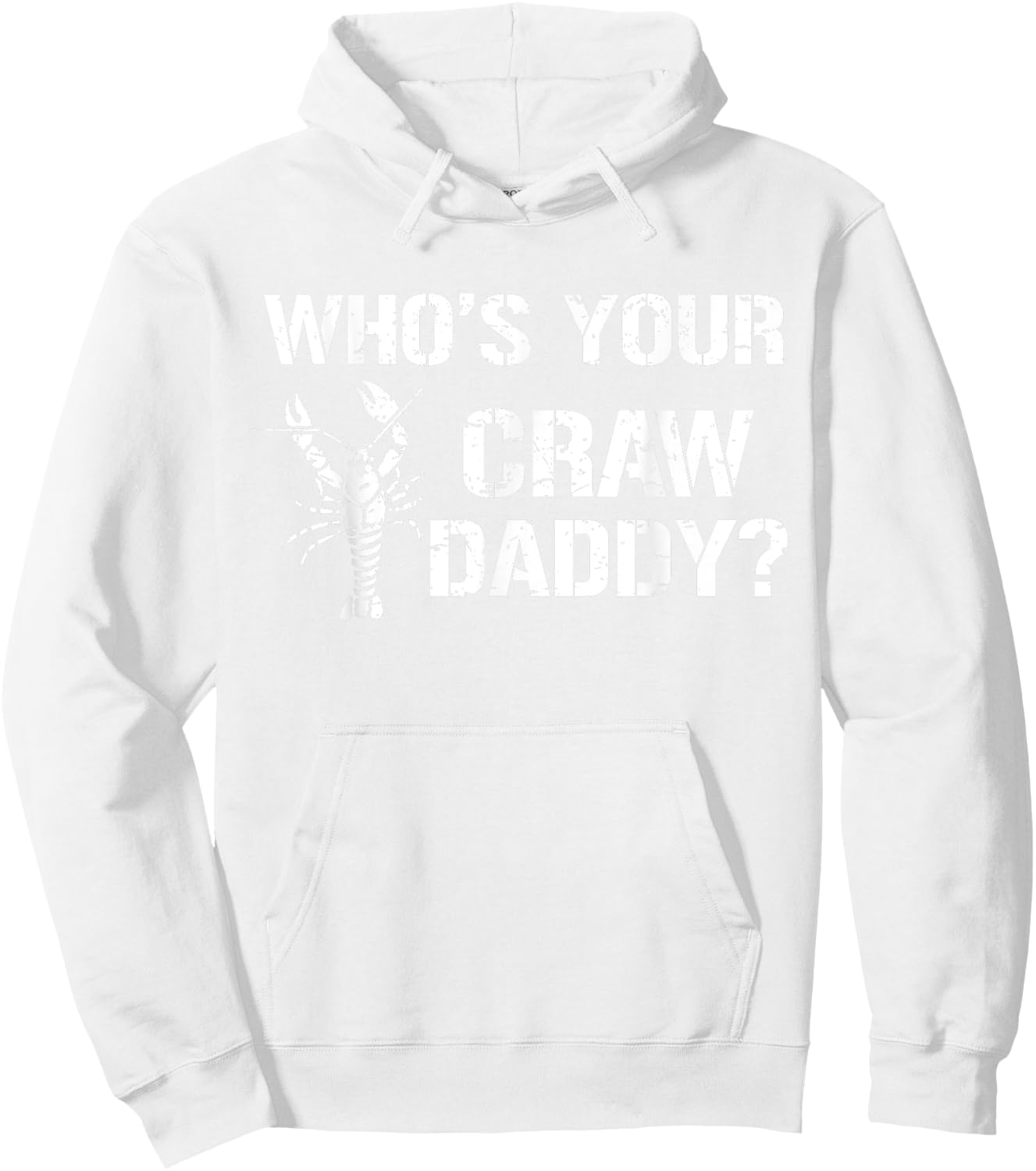 Who's Your Craw Daddy Funny Crawfish Boil Cajun Crayfish Men Hoodie - Hoodie | White