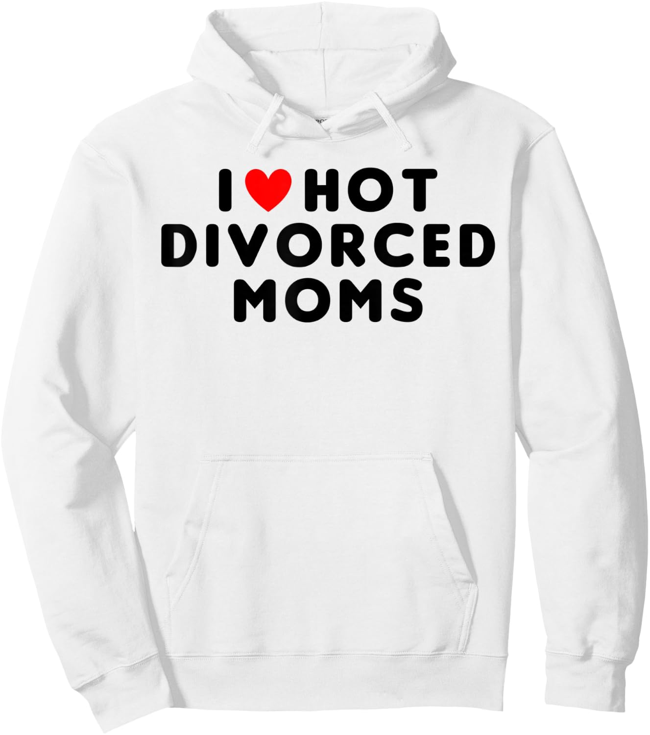 I Love Hot Divorced Moms Funny Red Heart Hoodie - Hoodie | White