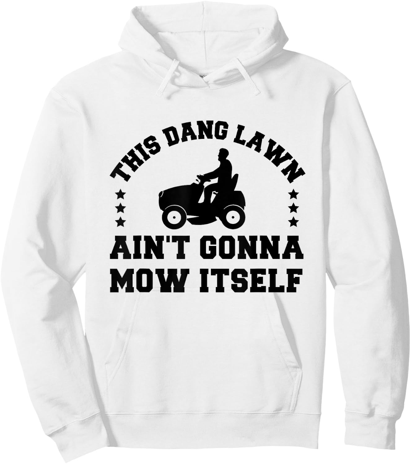 This Dang Lawn Ain't Gonna Mow Itself Hoodie - Hoodie | White