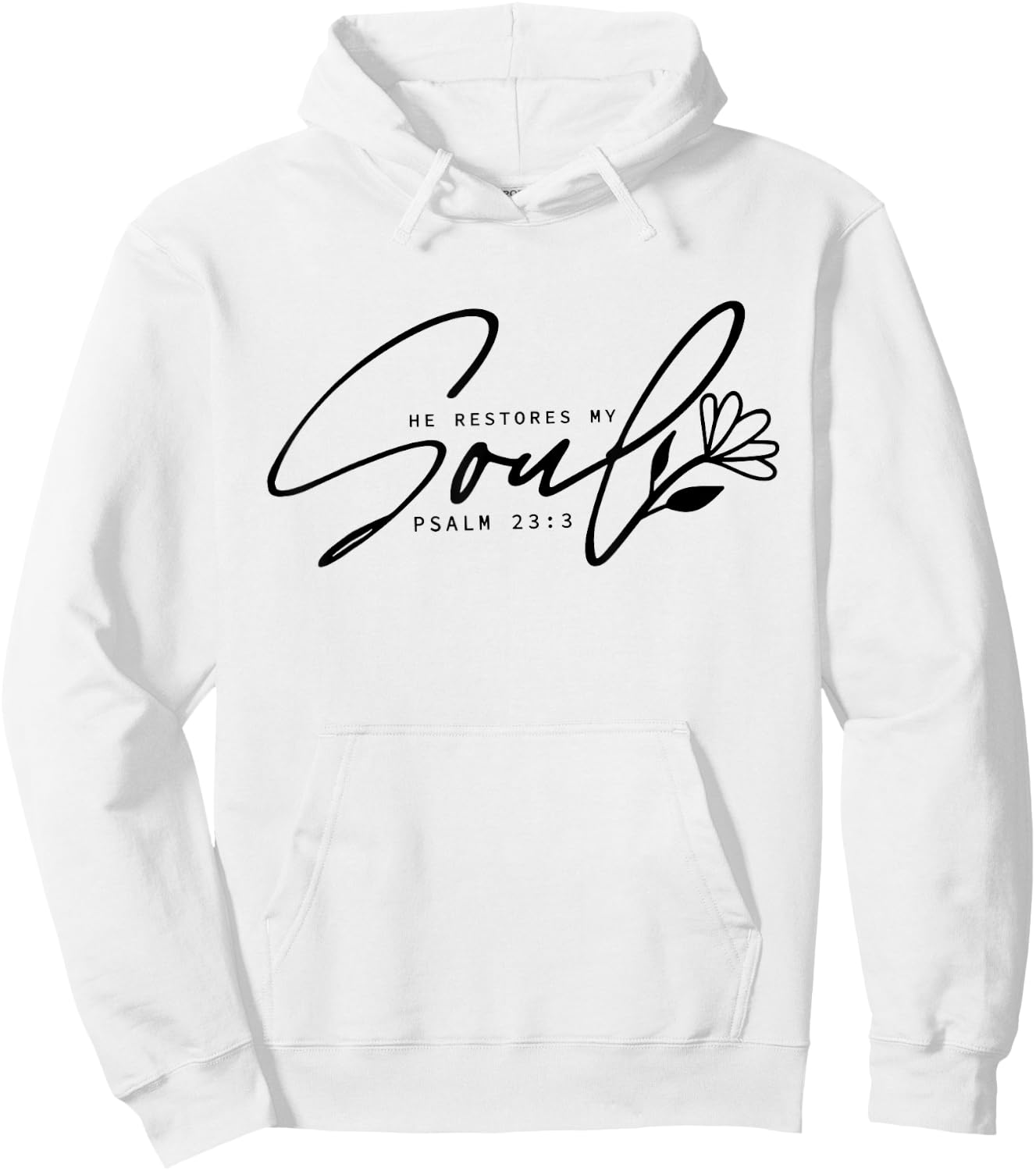 He Restores My Soul, Inspirational Quotes Religion Christian Hoodie - Hoodie | White