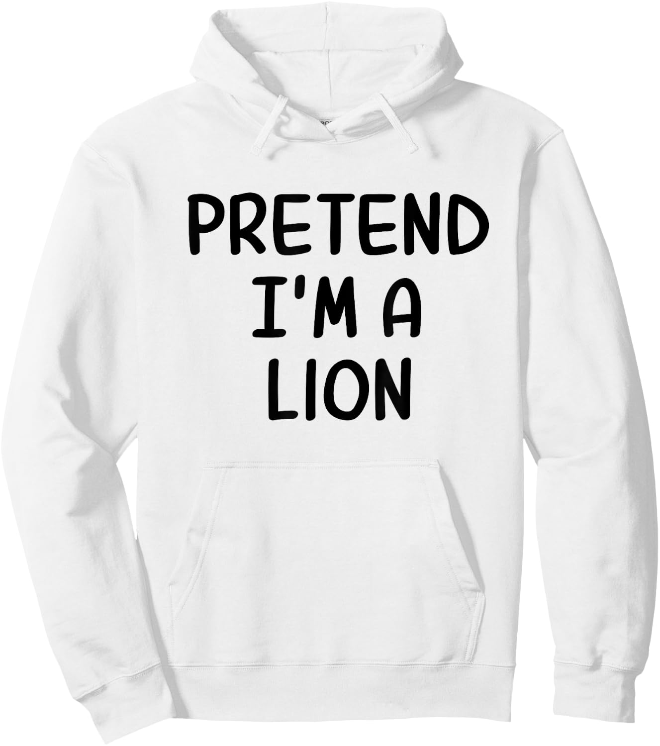 Funny Halloween Party Xmas Lazy Pretend I'm a Lion Hoodie - Hoodie | White