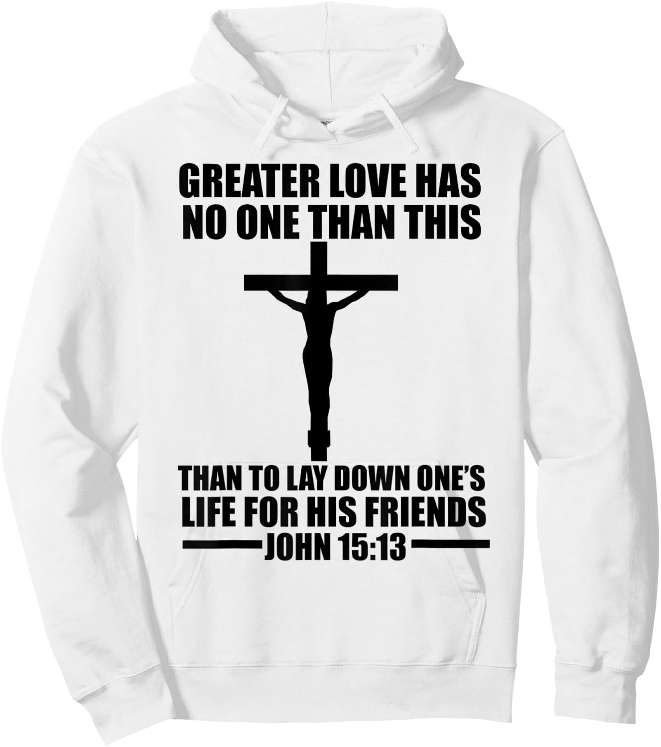 Christerest: Greater Love Has No One Jesus Christ Christian Hoodie - Hoodie | White