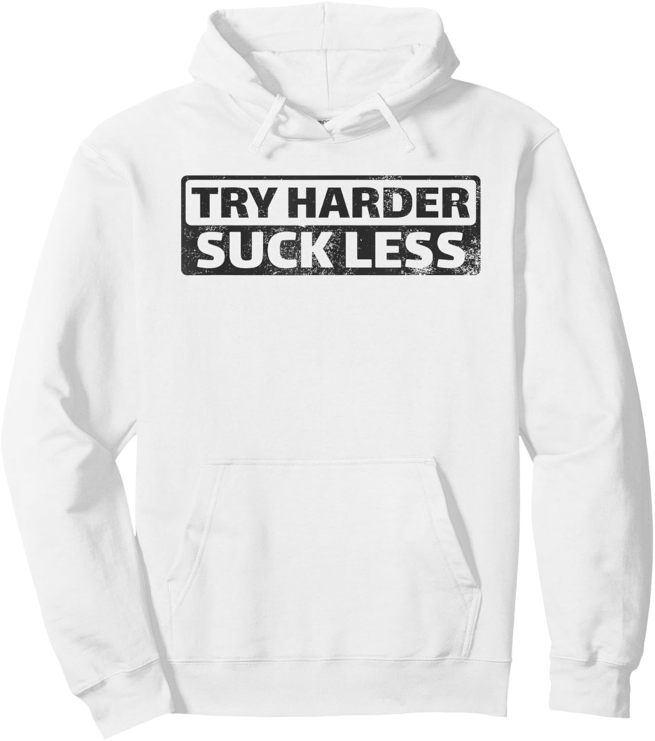 Try Harder Suck Less Motivation For The Gym Hoodie - Hoodie | White