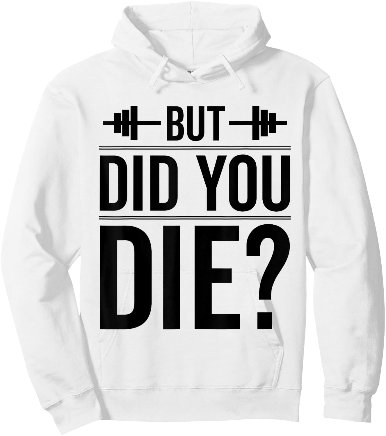 Gym But Did You Die Fitness Workout inspirational Quotes Men Hoodie - Hoodie | White