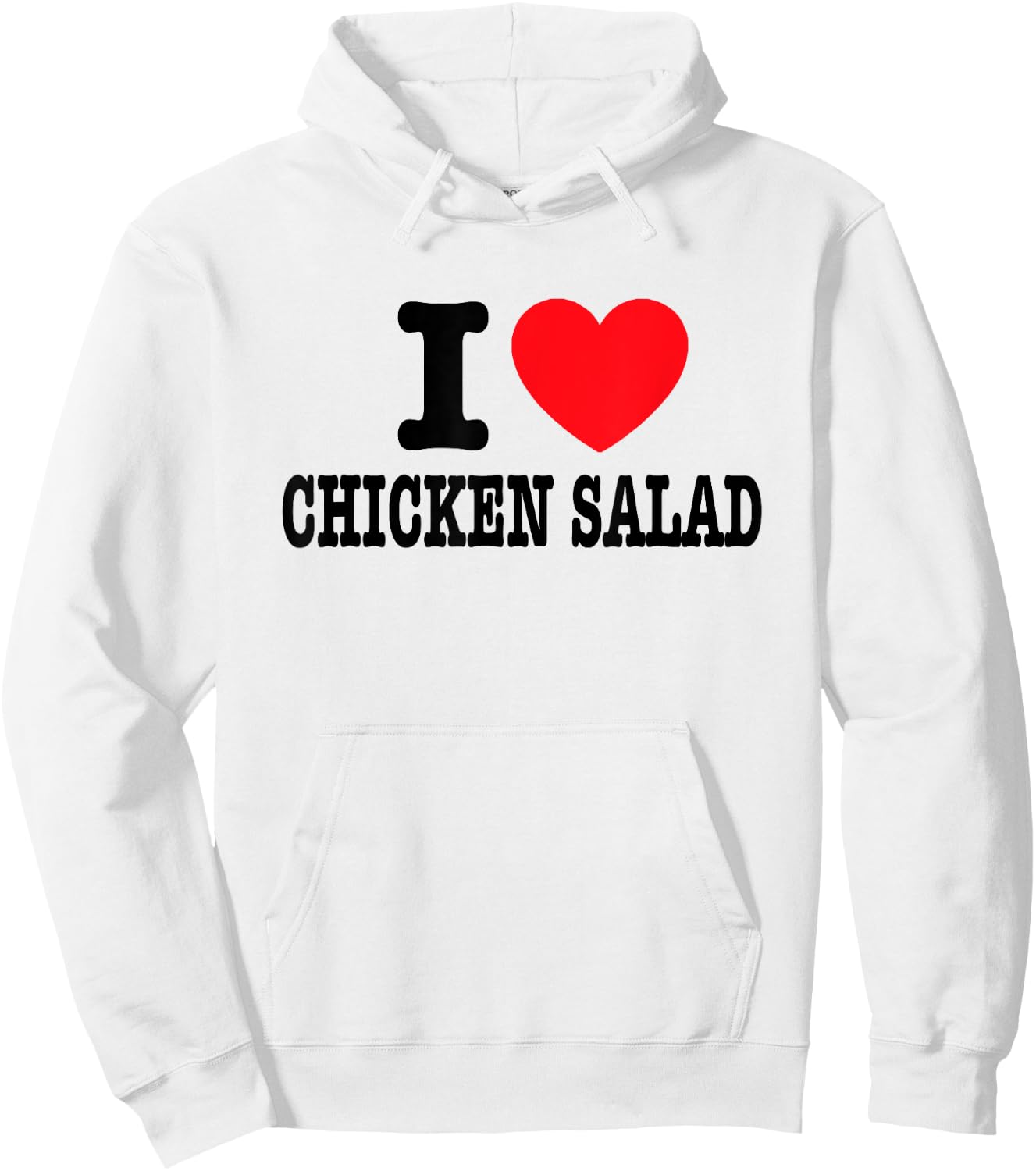 I Love Chicken Salad Hoodie - Hoodie | White