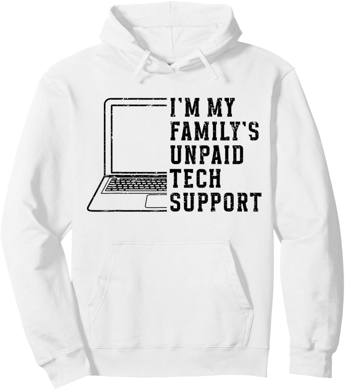 I'm My Family's Unpaid Tech Support Funny Technical Support Hoodie - Hoodie | White
