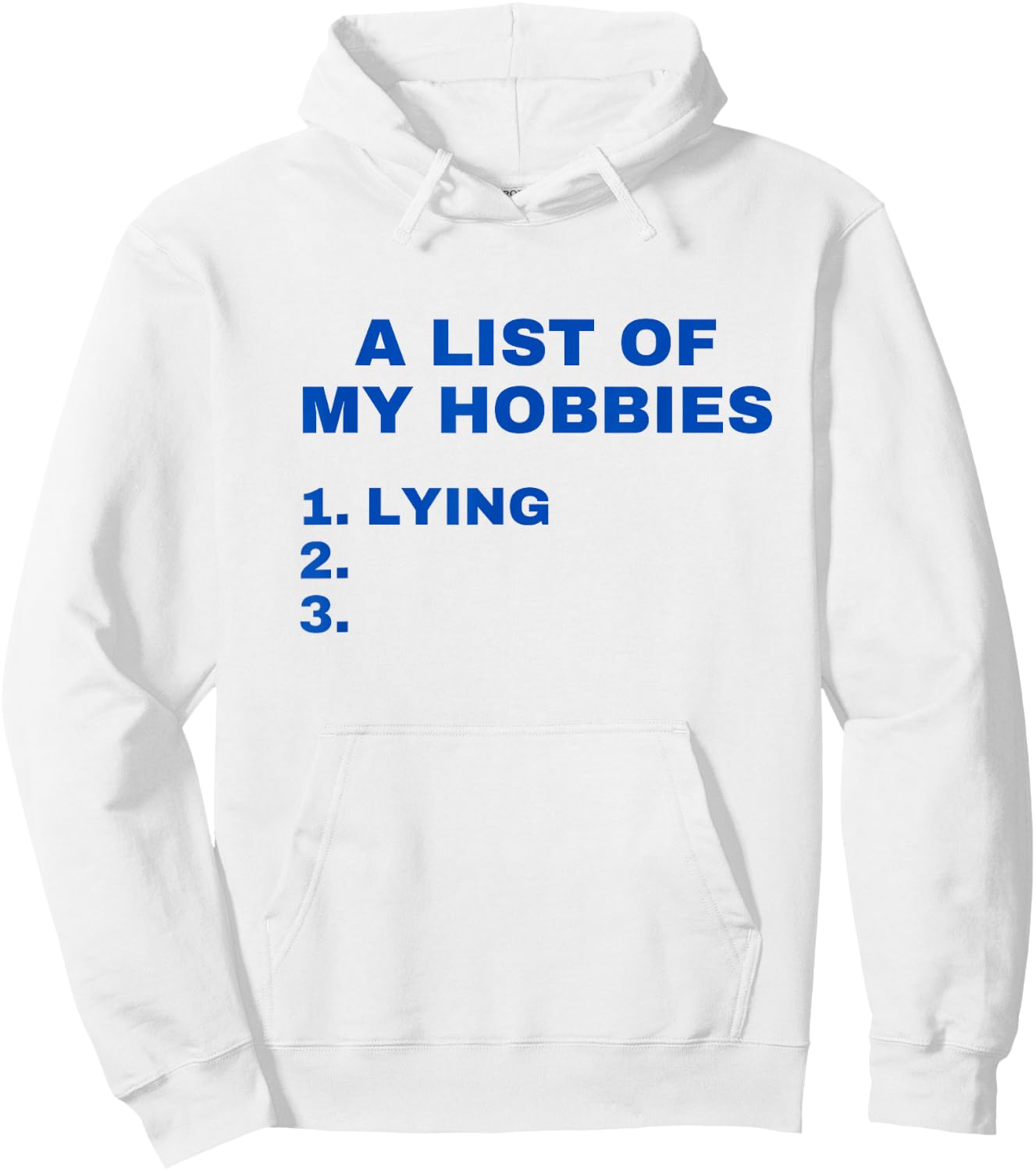 A List Of My Hobbies Lying Funny Favorite Hobby is Lying Hoodie - Hoodie | White