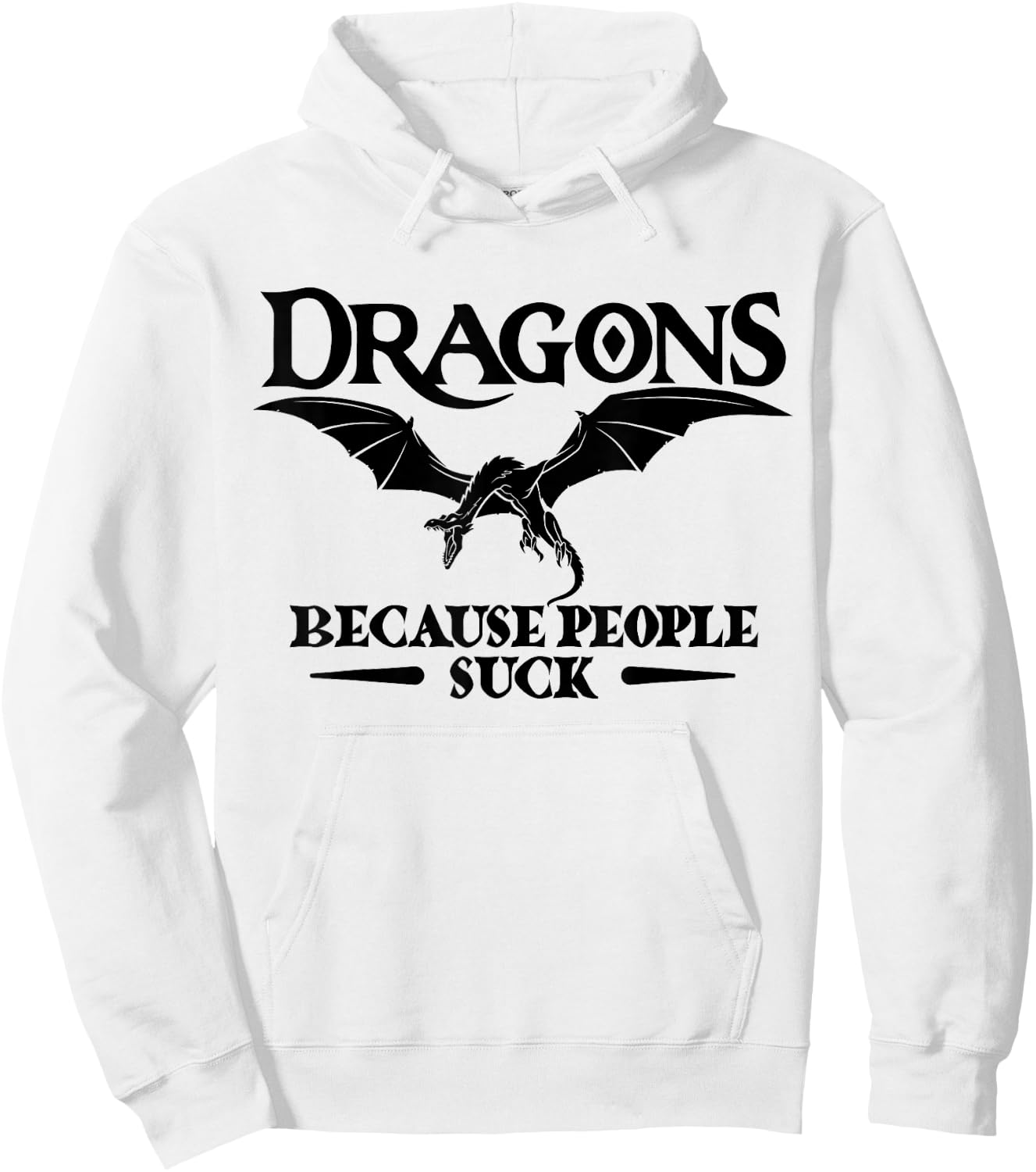 Dragons Because People Suck Shirt | Dragon Hoodie - Hoodie | White