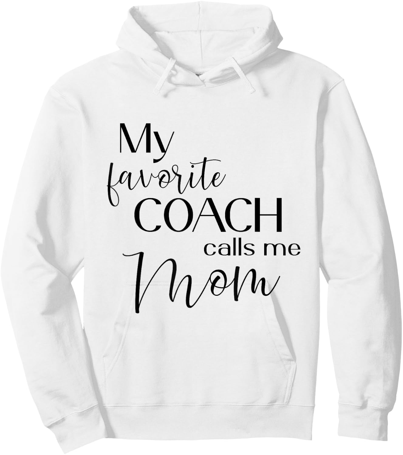 My Favorite Coach Calls Me Mom Hoodie - Hoodie | White