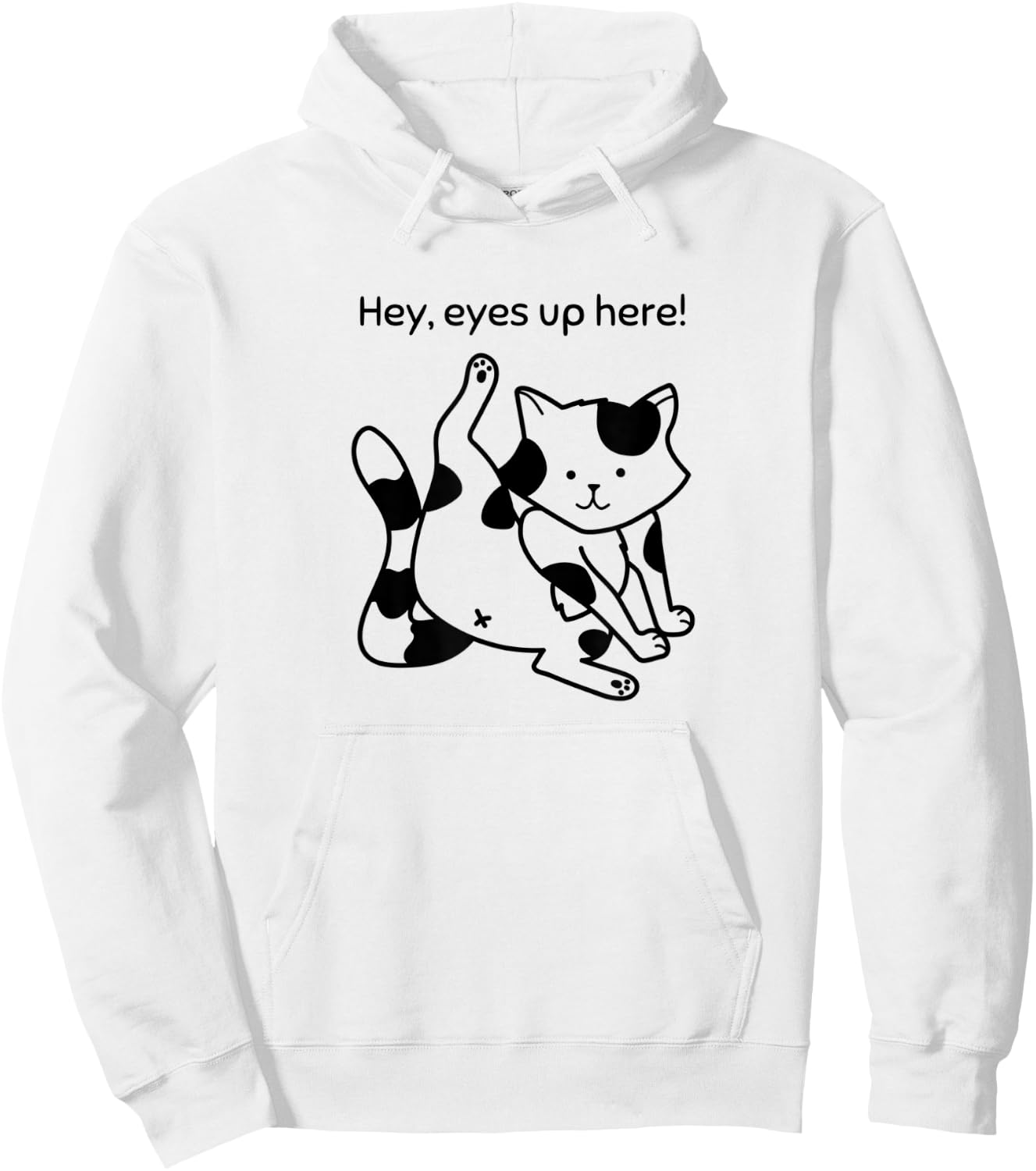 Hey, Eyes Up Here - Funny Cat Hoodie - Hoodie | White