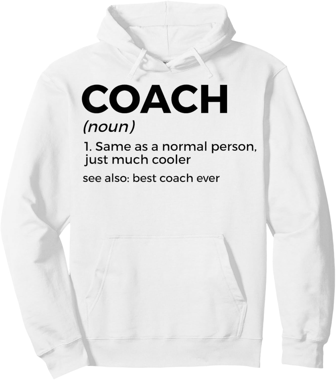 Coach Definition Funny Best Coach Ever Hoodie - Hoodie | White