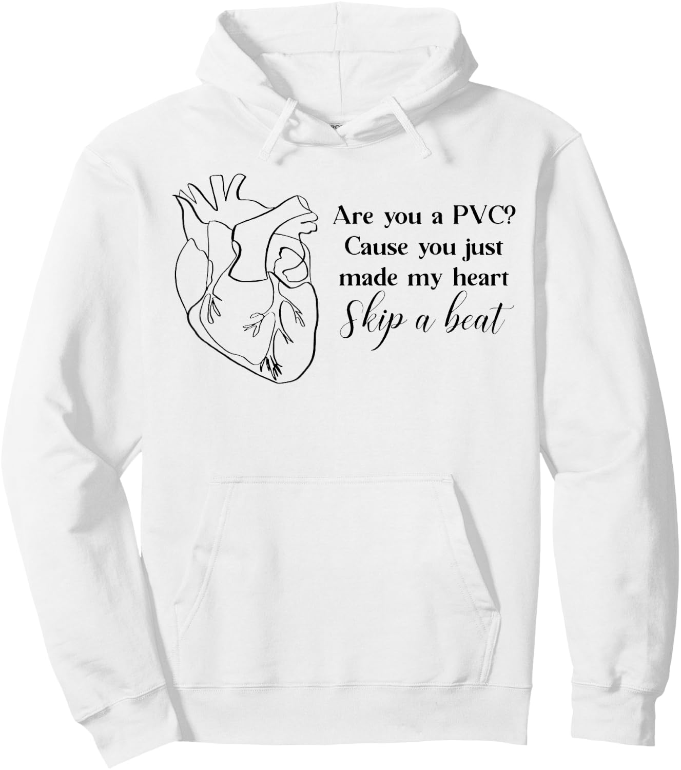 Are You A PVC Cause You Just Made My Heart Skip A Beat Funny Hoodie - Hoodie | White