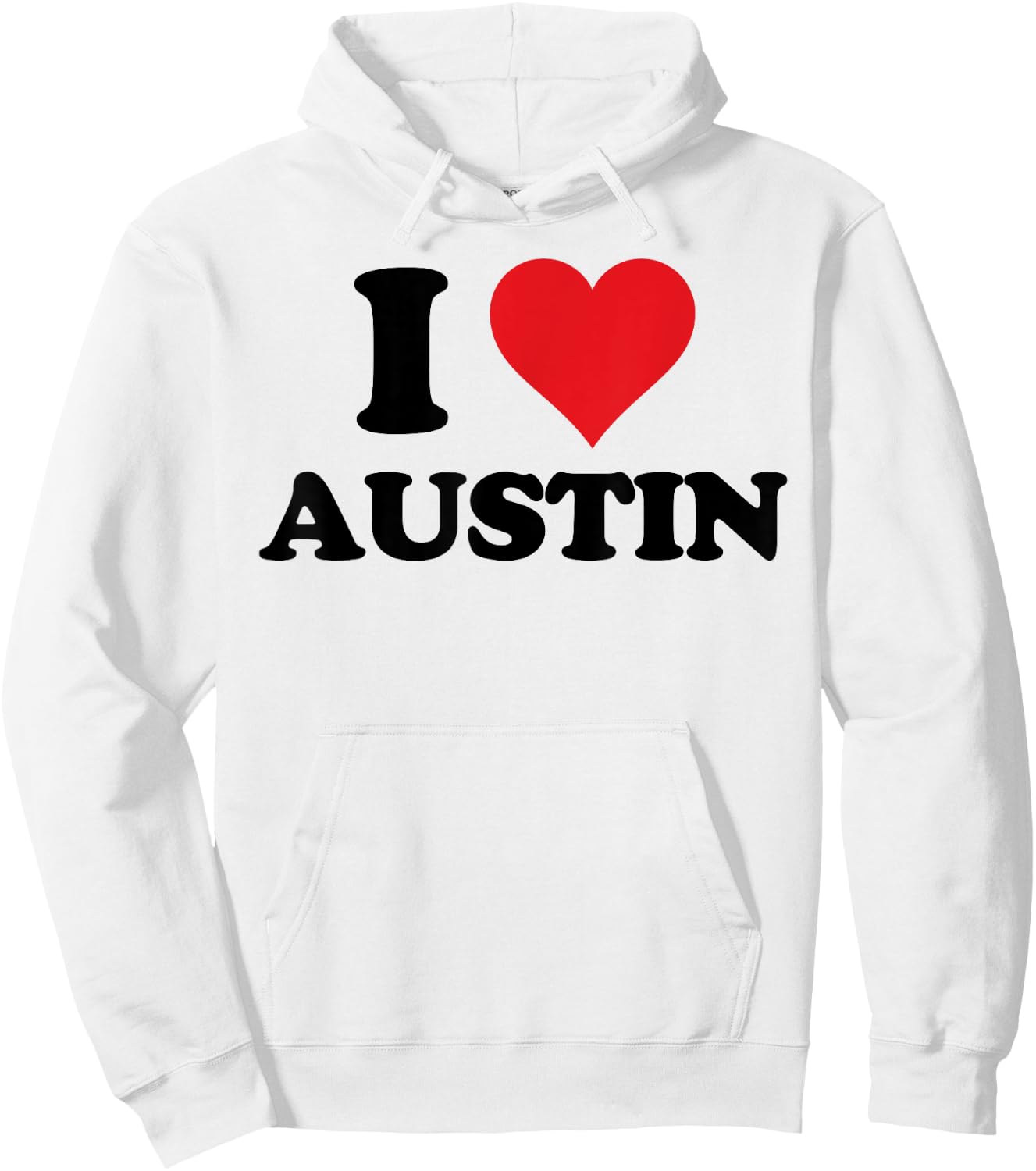 I Heart Austin First Name I Love Personalized Stuff Hoodie - Hoodie | White