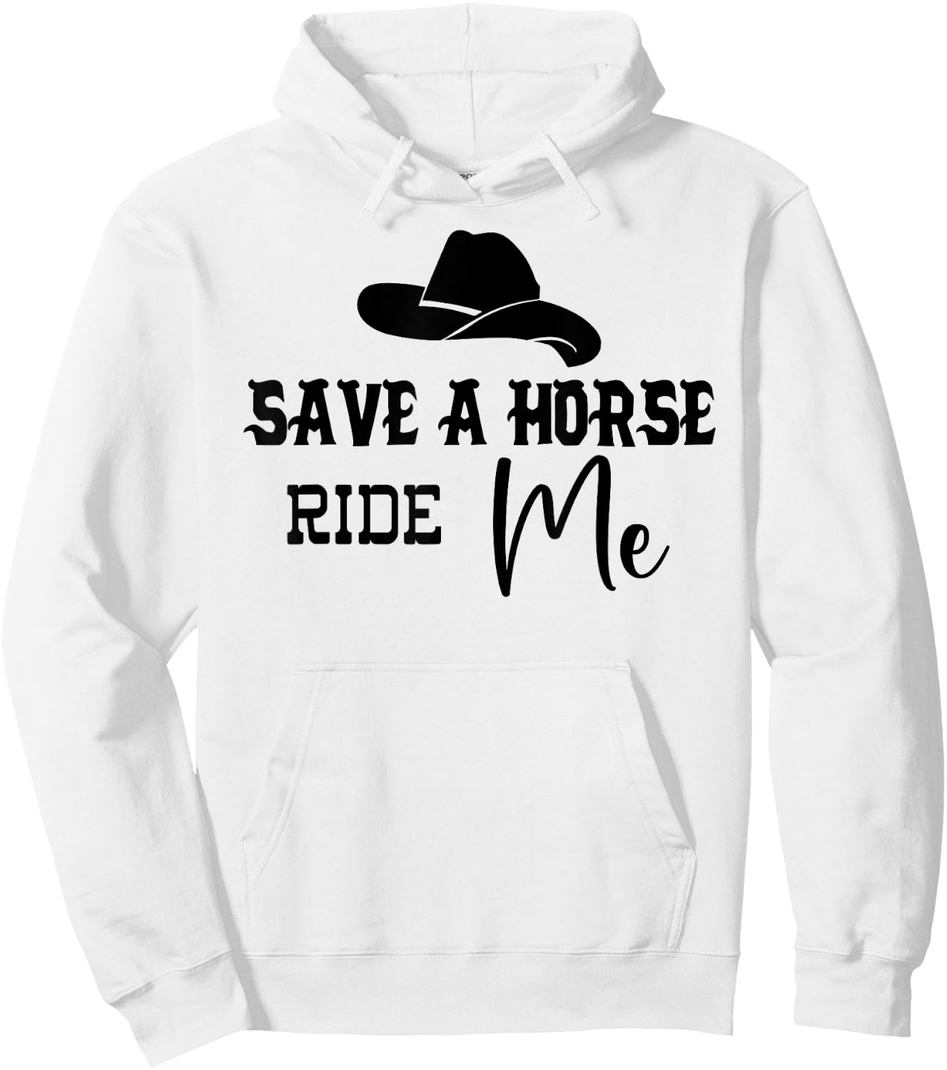 Save a Horse Ride Me Shirt,Women Save a Horse ,Cowboy Hoodie - Hoodie | White