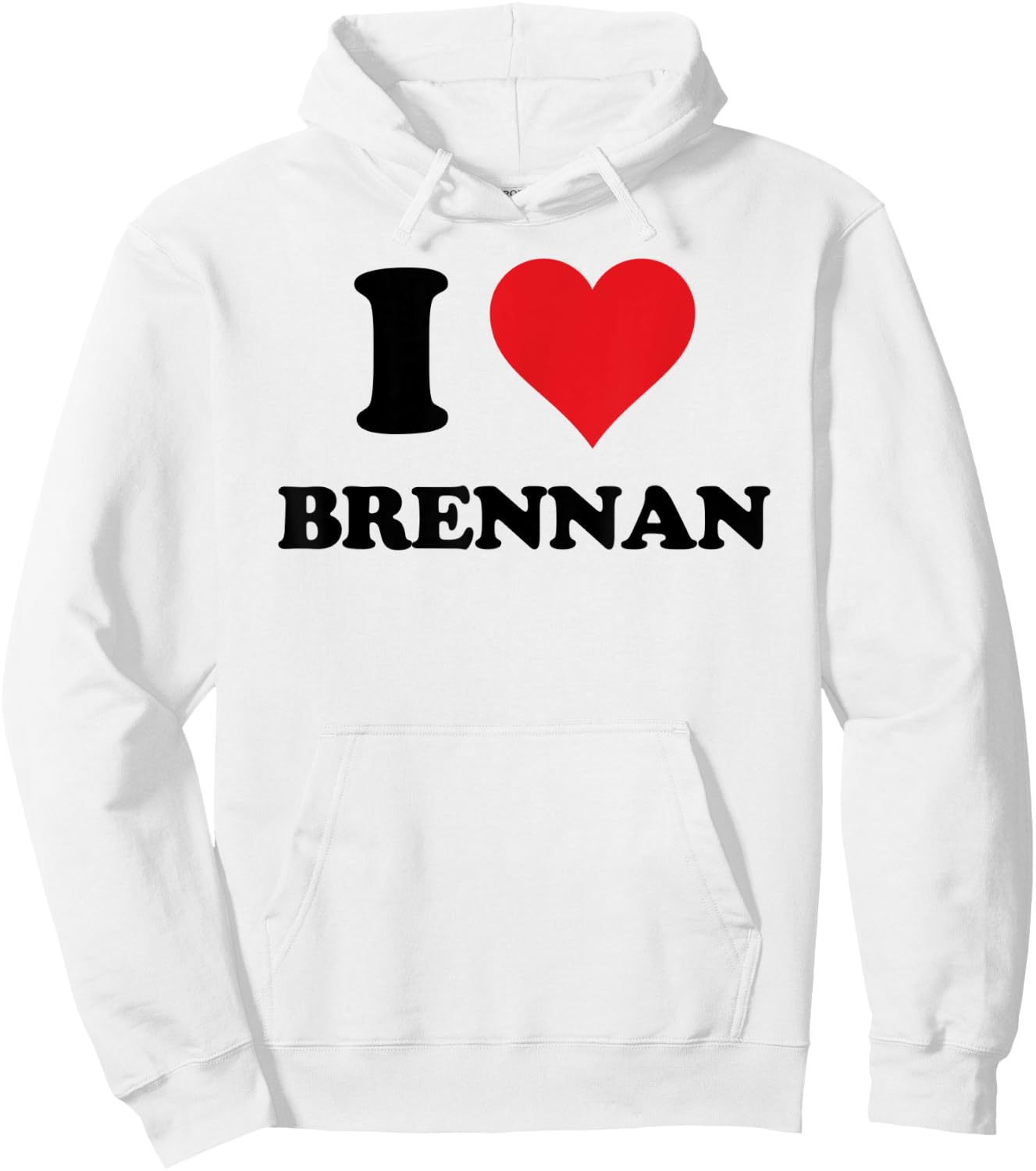 I Heart Brennan First Name I Love Personalized Stuff Hoodie - Hoodie | White