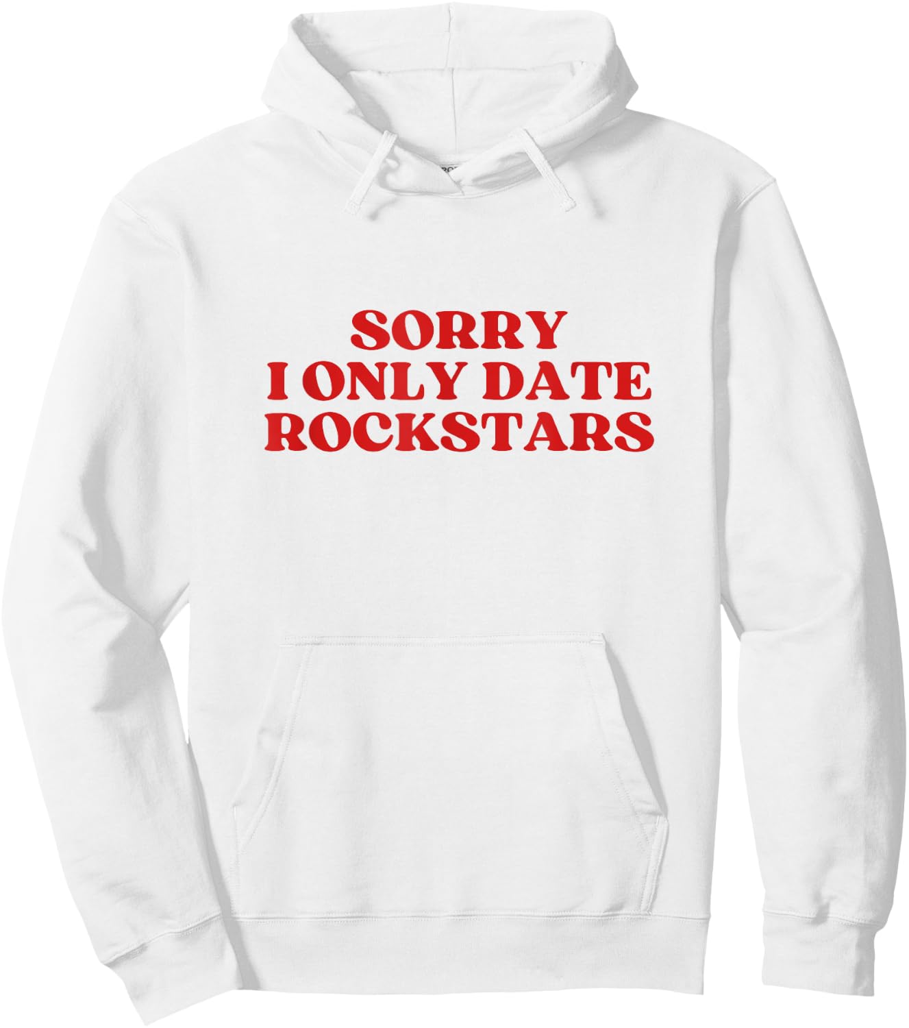 Sorry I Only Date Rockstars Y2k Aesthetic Hoodie - Hoodie | White