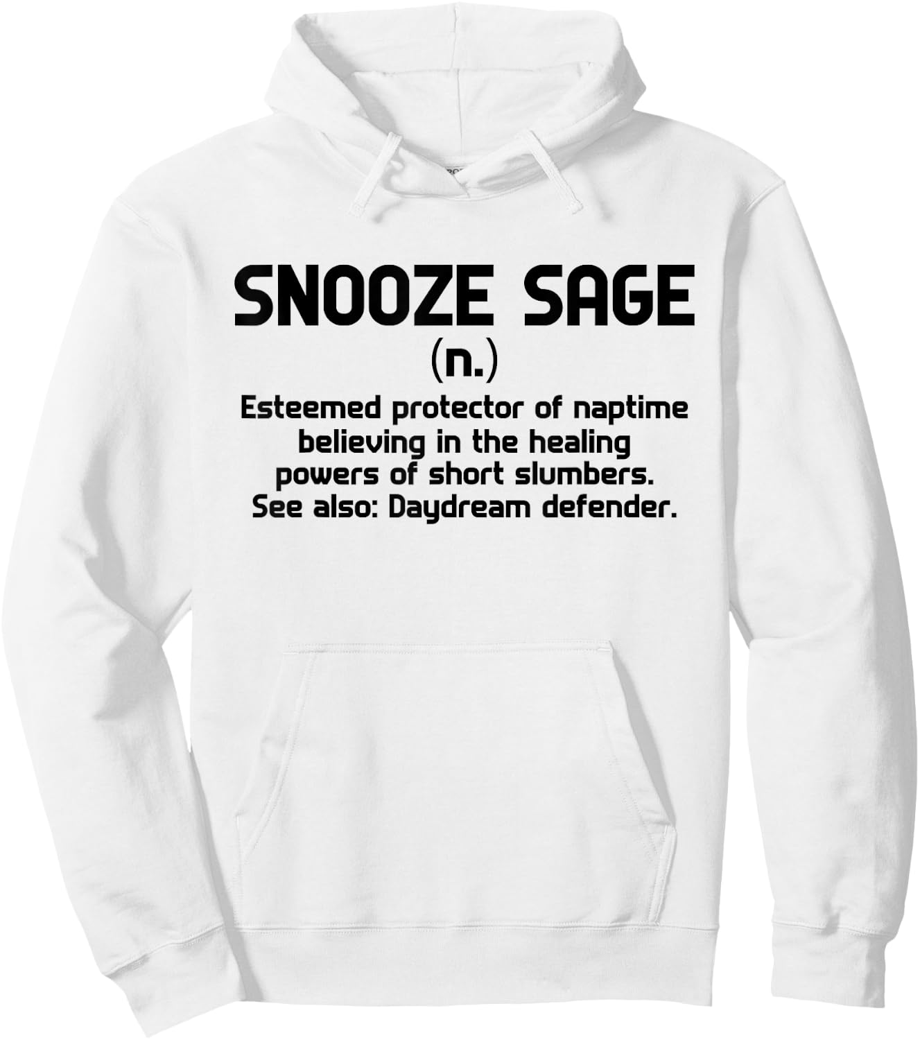 Snooze Sage - esteemed protector of naptime believing in the Hoodie - Hoodie | White