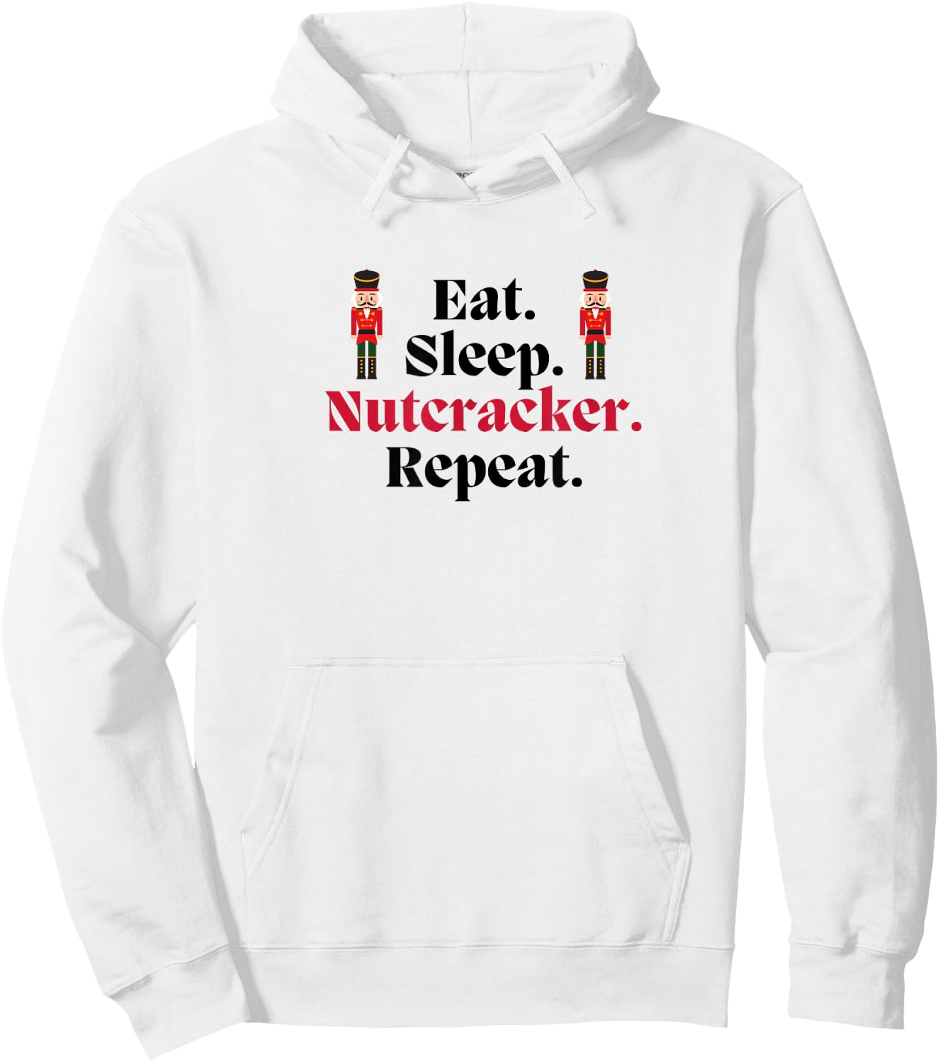 EAT SLEEP NUTCRACKER REPEAT Christmas Ballet Dancer Graphic Hoodie - Hoodie | White