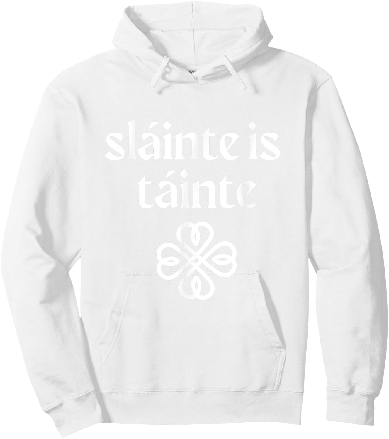 Slainte is Tainte 'Cheers Health Wealth' St Patricks Day Hoodie - Hoodie | White