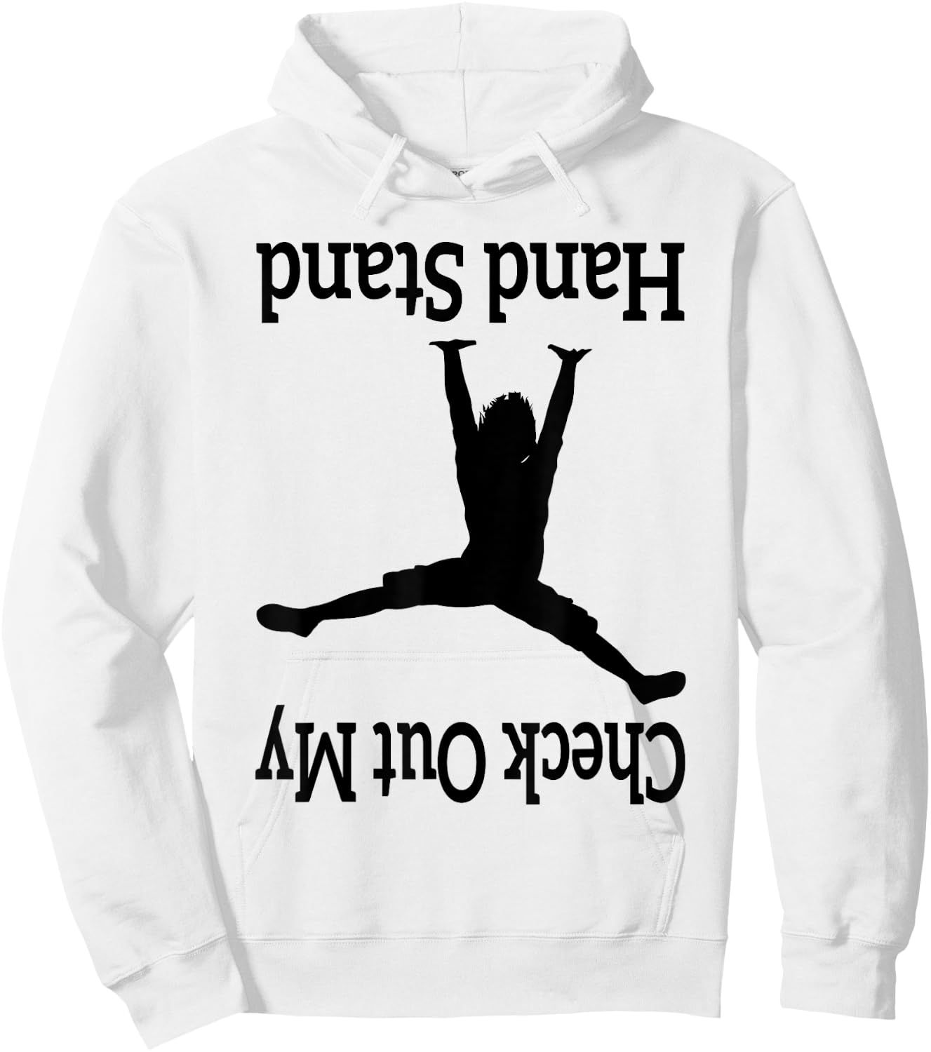 Check Out My Hand Stand Funny Gymnastics Dancing upside-down Hoodie - Hoodie | White
