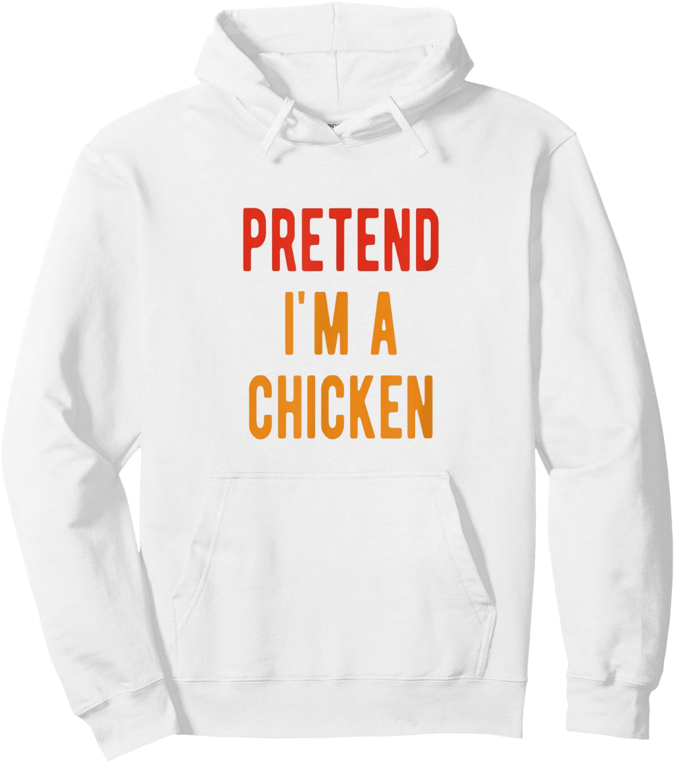 Chicken Costume Pretend i am a Chicken Halloween Hoodie - Hoodie | White