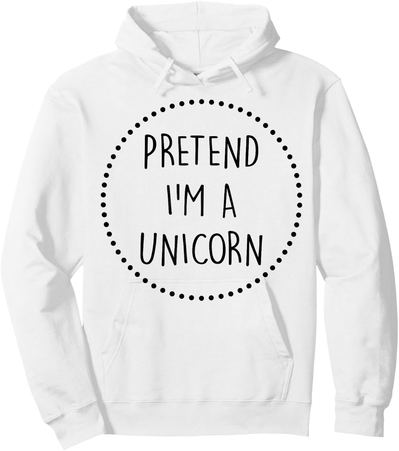 Pretend Im a Unicorn Halloween Costume Hoodie - Hoodie | White