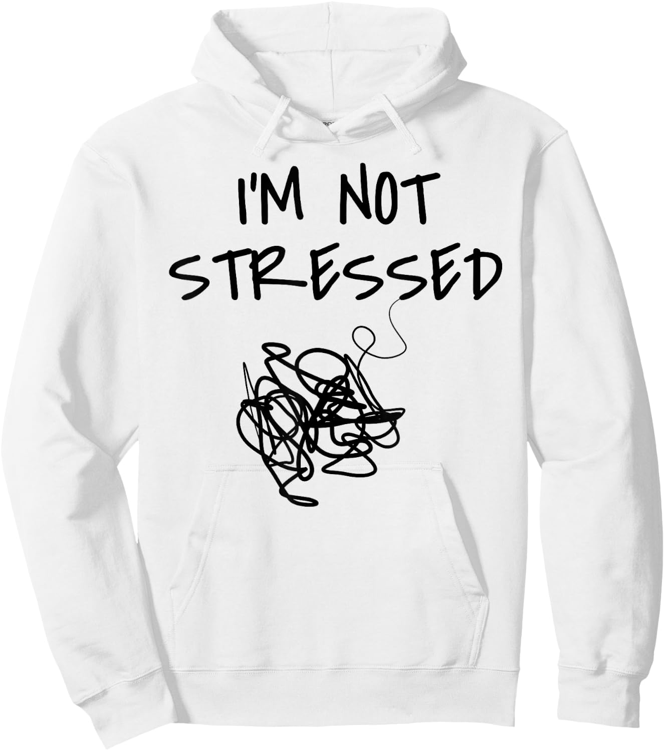 Funny Saying I'm Not Stressed Women Men Sarcastic Sarcasm Hoodie - Hoodie | White