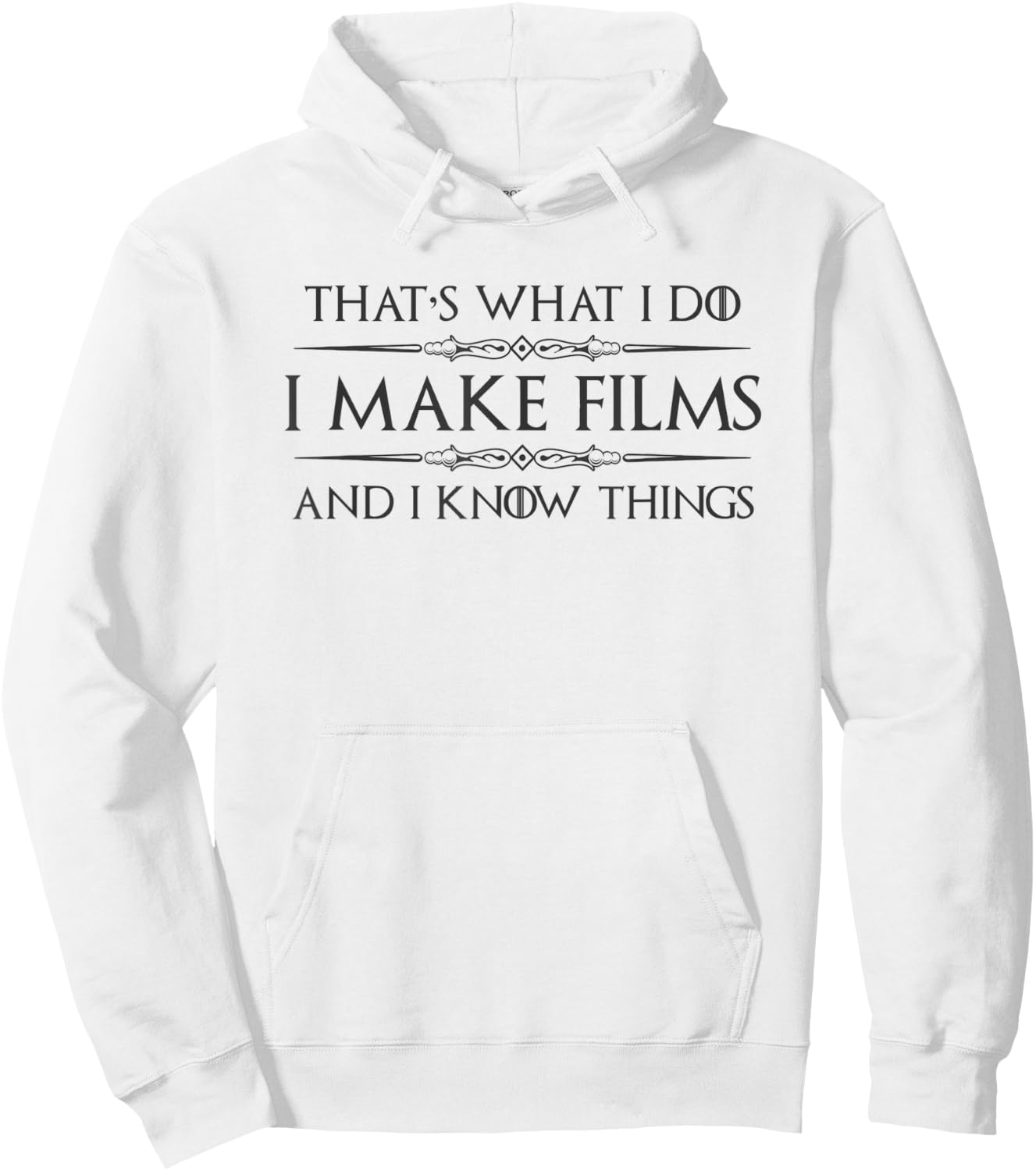Filmmaker Gifts - I Make Films and I Know Things Funny Film Hoodie - Hoodie | White