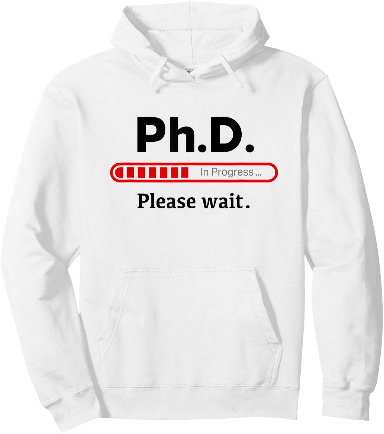 Ph.D. In Progress Graduation Class Loading Hoodie - Hoodie | White