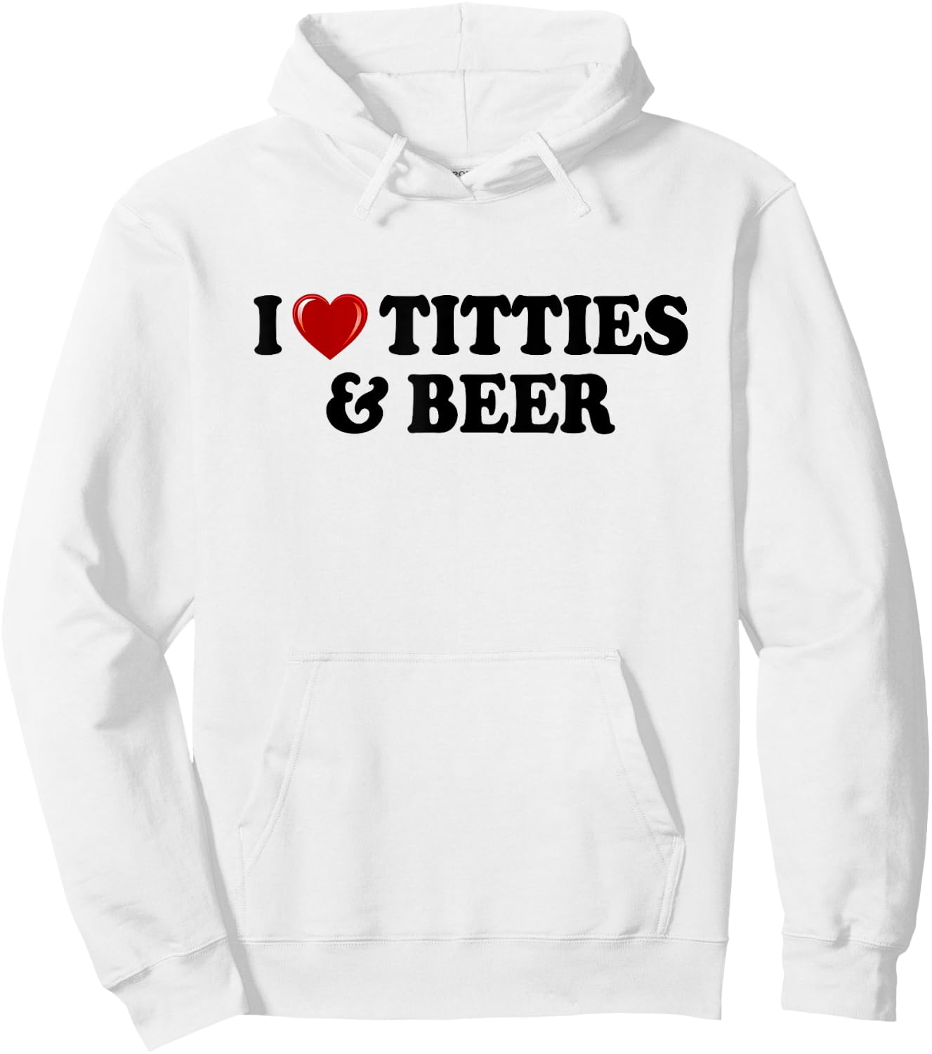 I Love Titties And Beer I Heart Titties And Beer Funny Hoodie - Hoodie | White