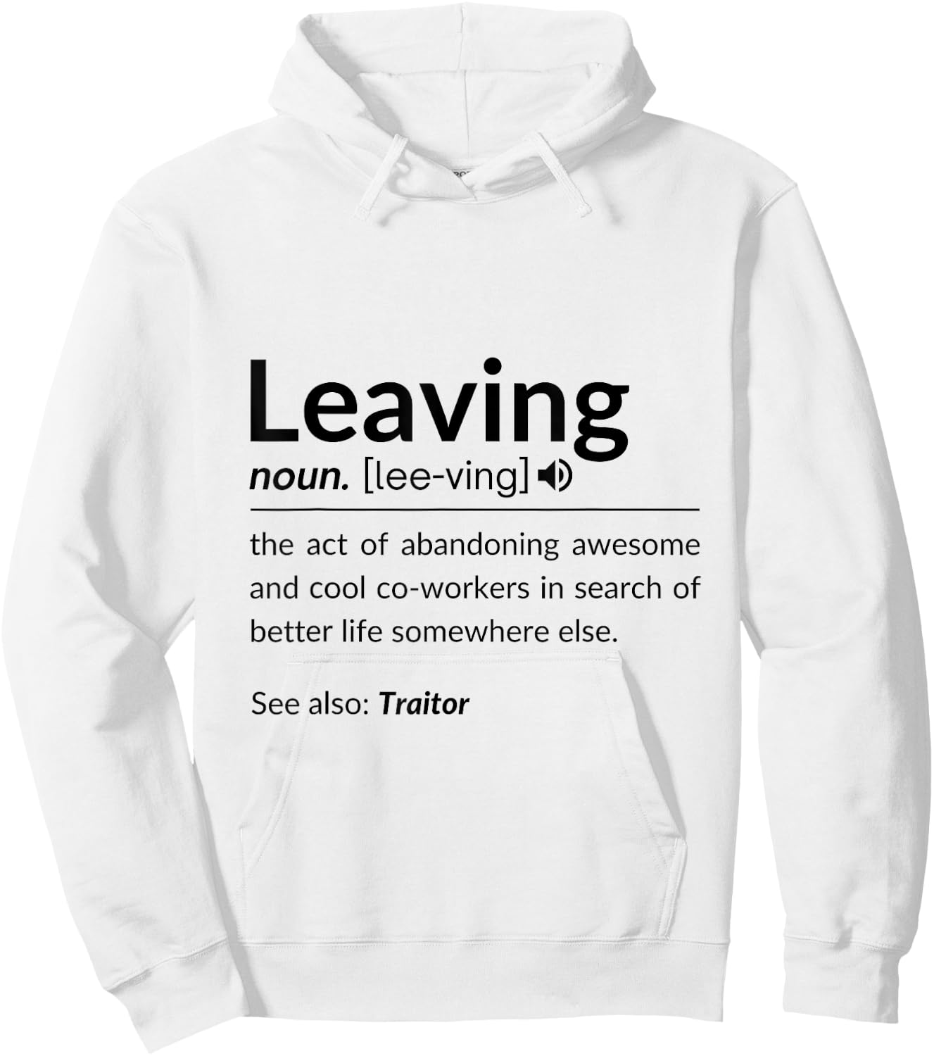 Definition Of Leaving For Coworkers Leaving For New Jobs Hoodie - Hoodie | White
