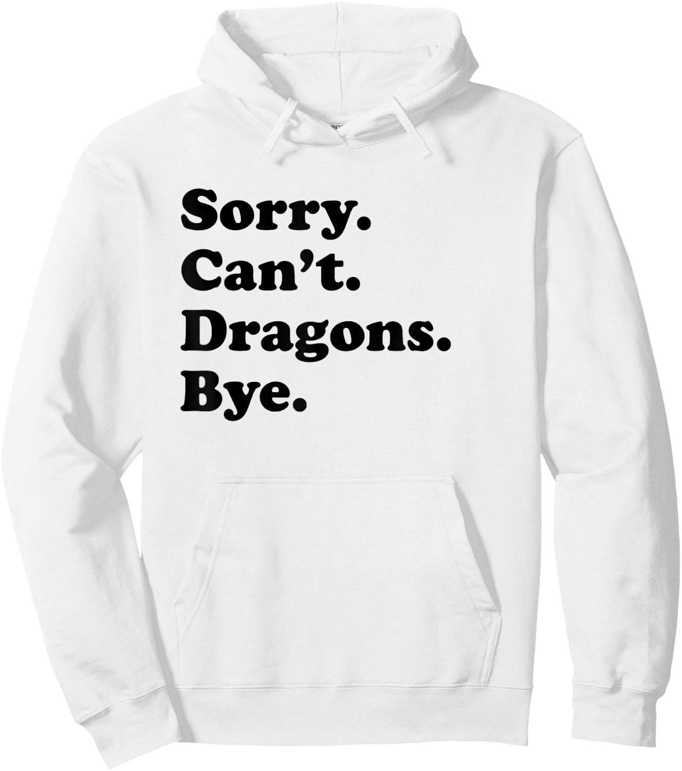 Sorry Can't Dragons Bye - Funny Dragon Hoodie - Hoodie | White