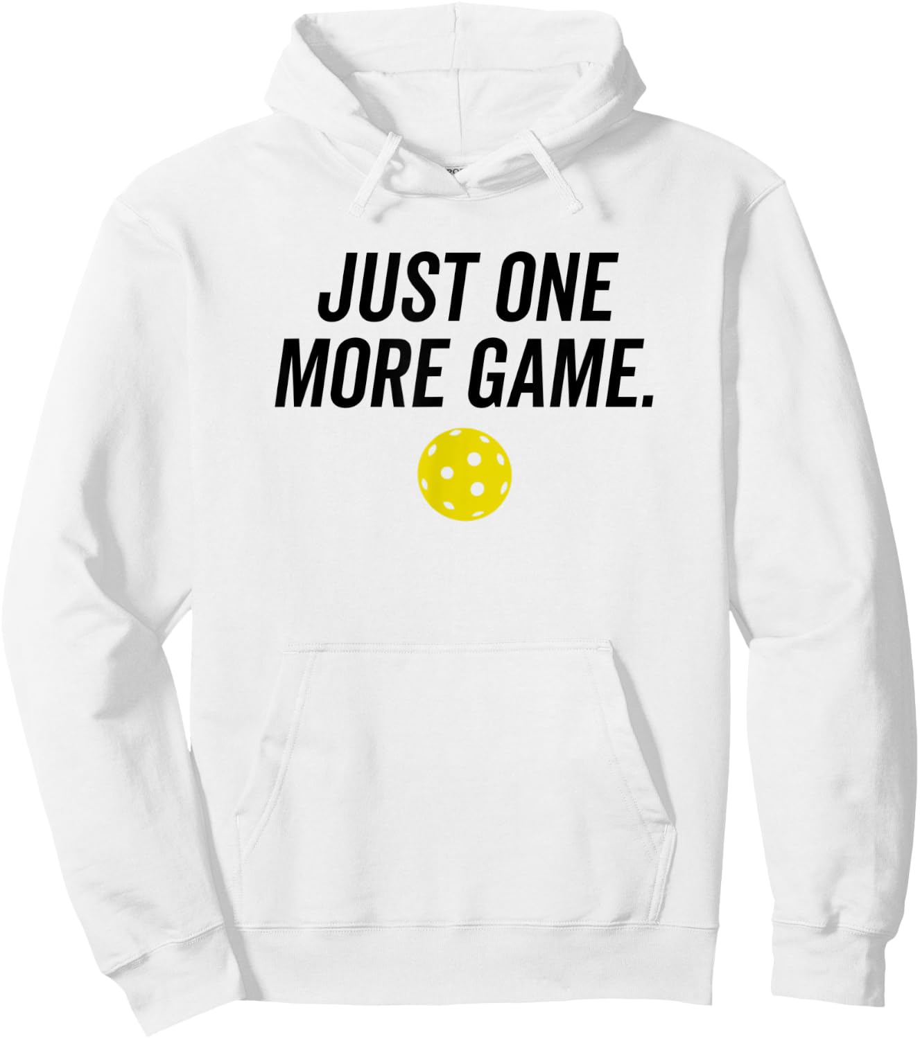 Just One More Game Funny Pickleball Player Paddleball Hoodie - Hoodie | White
