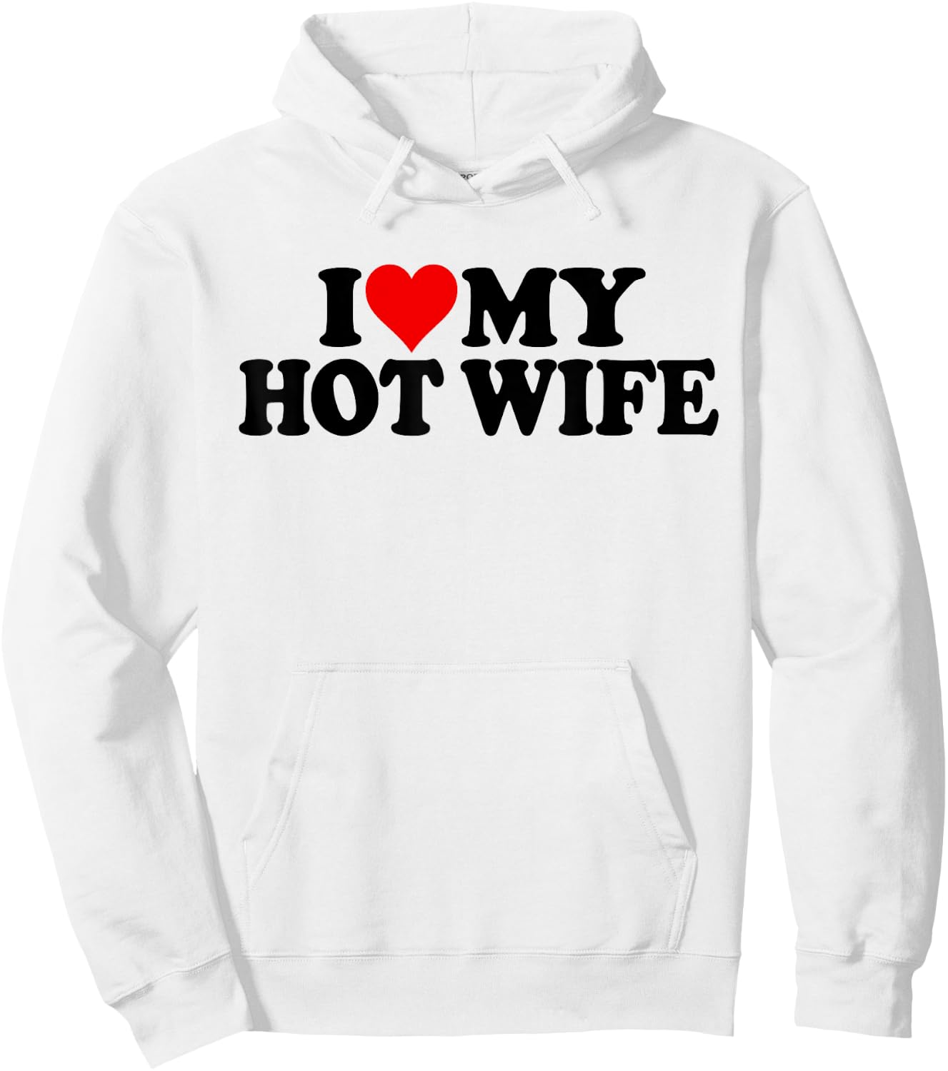 I Love Heart My Hot Wife Hoodie - Hoodie | White