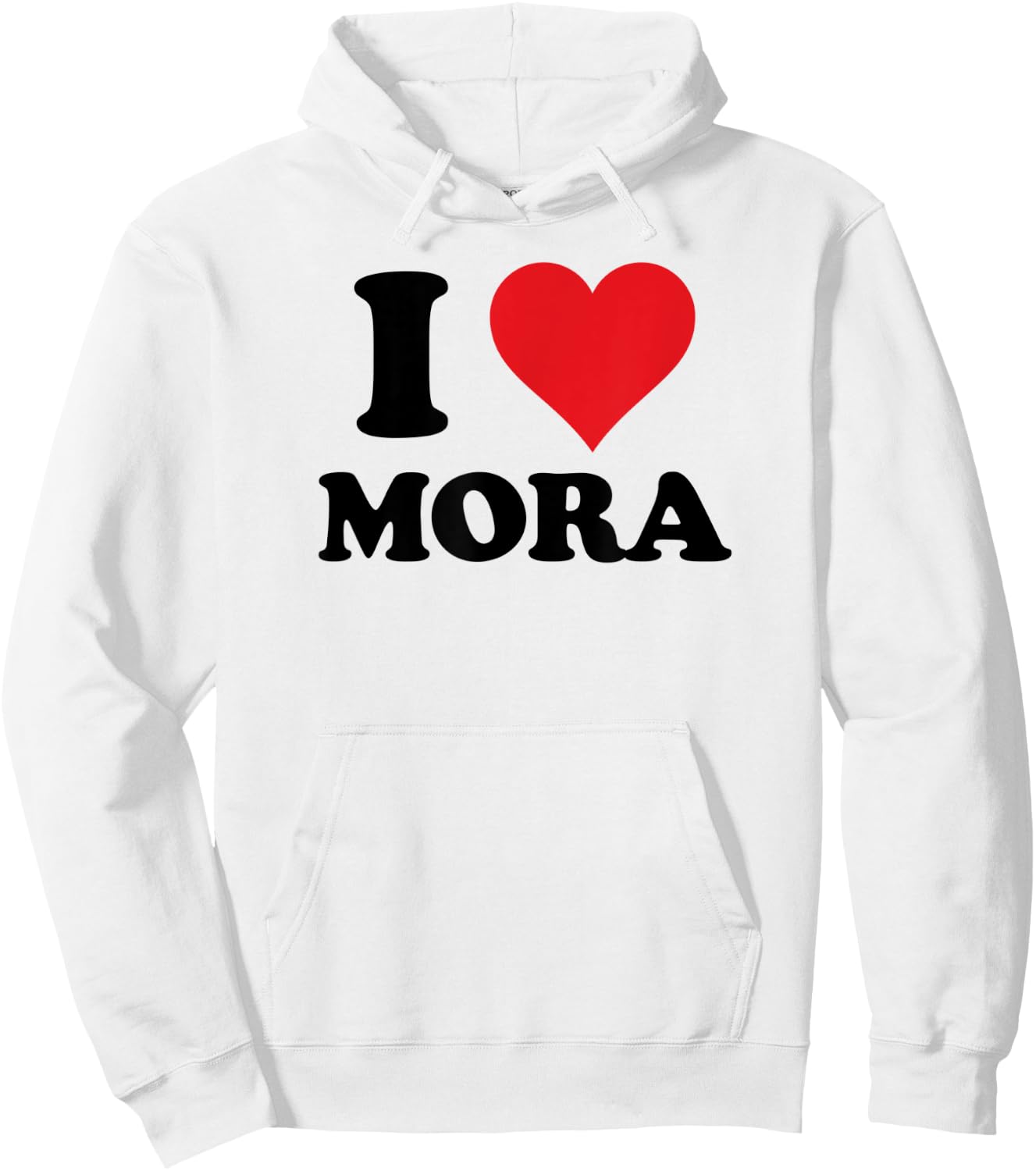 I Heart Mora First Name I Love Personalized Stuff Hoodie - Hoodie | White