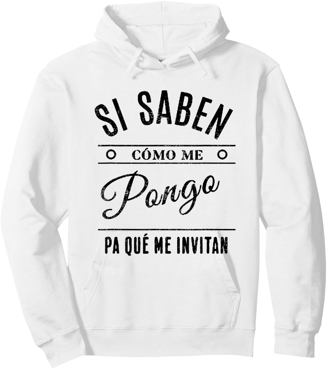 Si Saben Cómo Me Pongo Pa Qué Me Invitan Divertida Hoodie - Hoodie | White