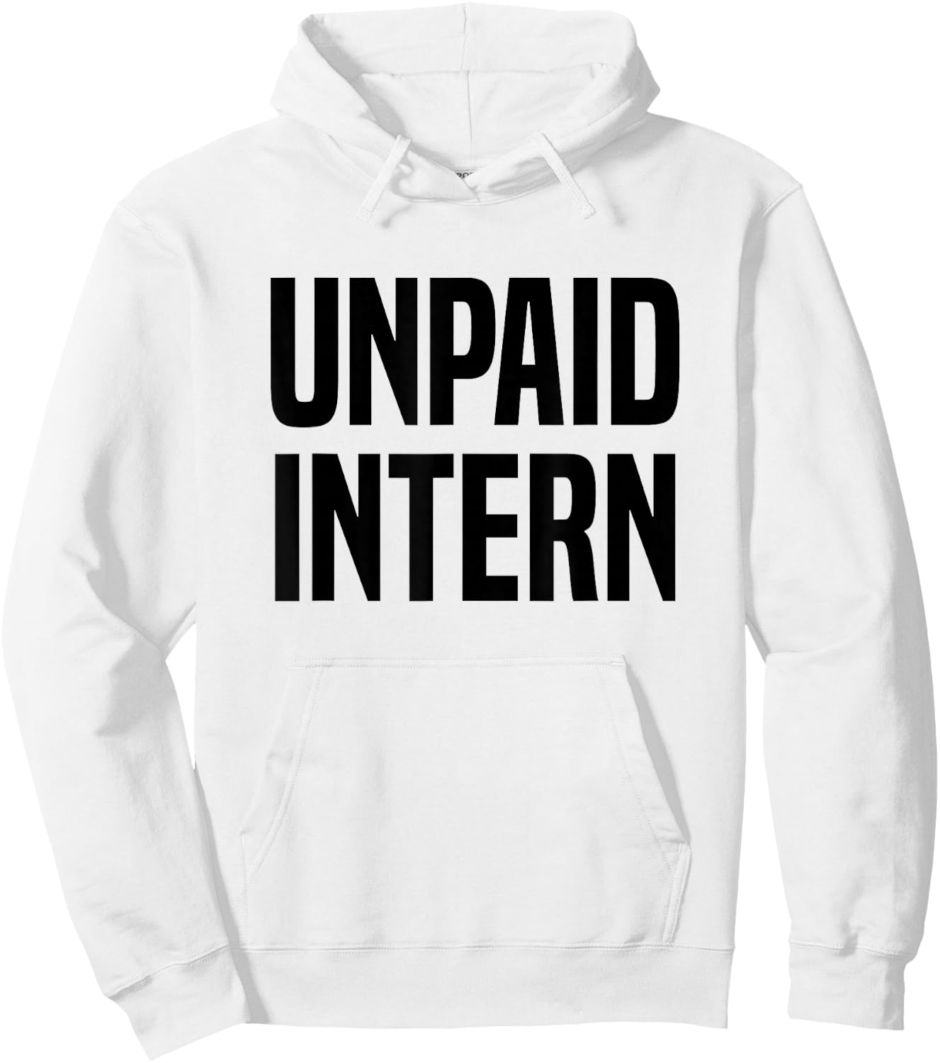 Unpaid Intern Internship Hoodie - Hoodie | White