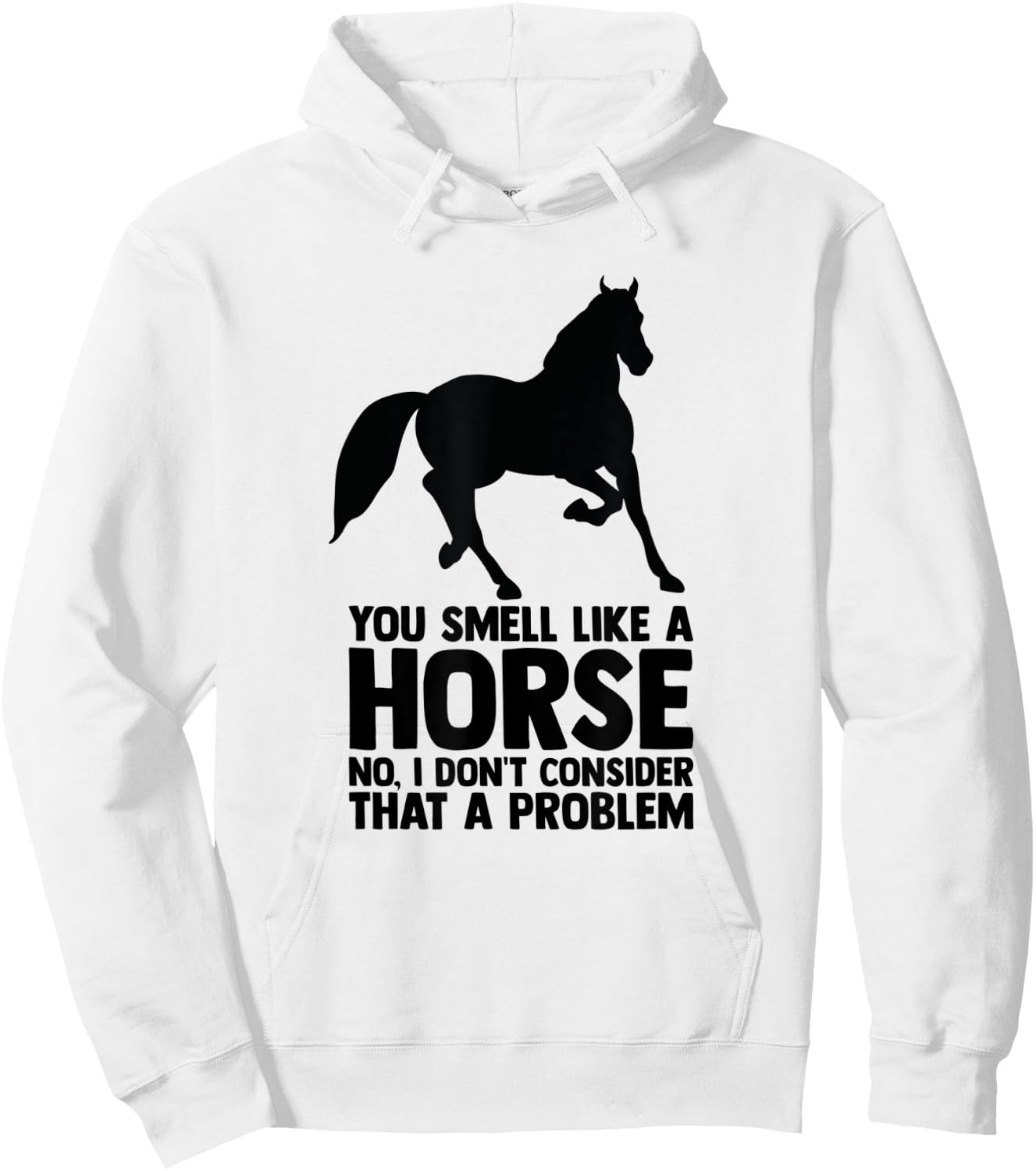 Horse Quote Horse Horseback Riding Equestrian Horse Hoodie - Hoodie | White